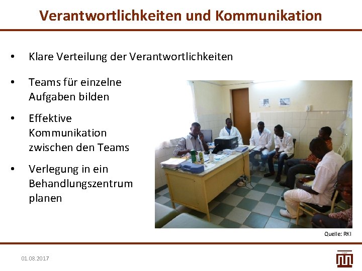 Verantwortlichkeiten und Kommunikation • Klare Verteilung der Verantwortlichkeiten • Teams für einzelne Aufgaben bilden