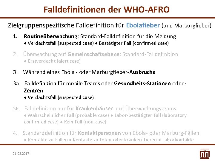 Falldefinitionen der WHO-AFRO Zielgruppenspezifische Falldefinition für Ebolafieber (und Marburgfieber) 1. Routineüberwachung: Standard-Falldefinition für die