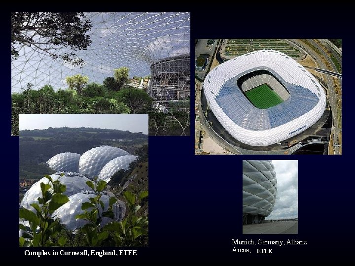 Complex in Cornwall, England, ETFE Munich, Germany, Allianz Arena, ETFE 