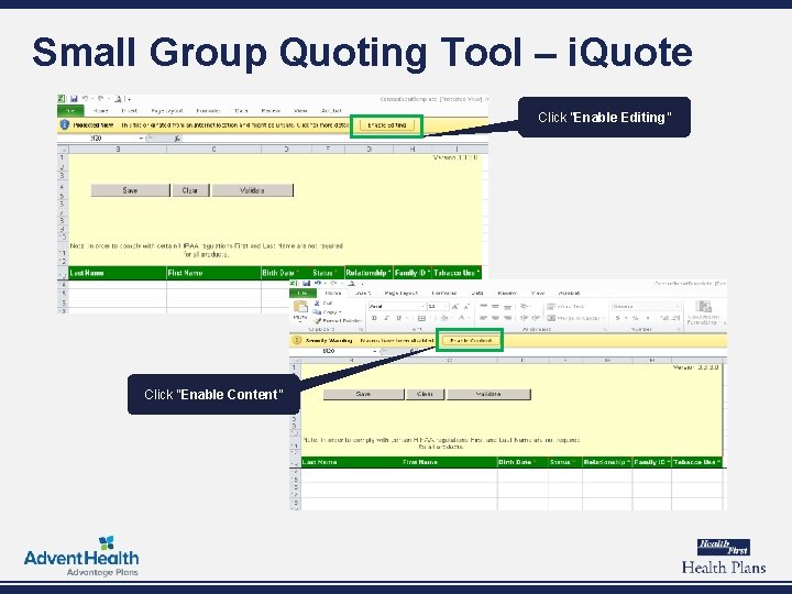 Small Group Quoting Tool – i. Quote Click “Enable Editing” Click “Enable Content” 