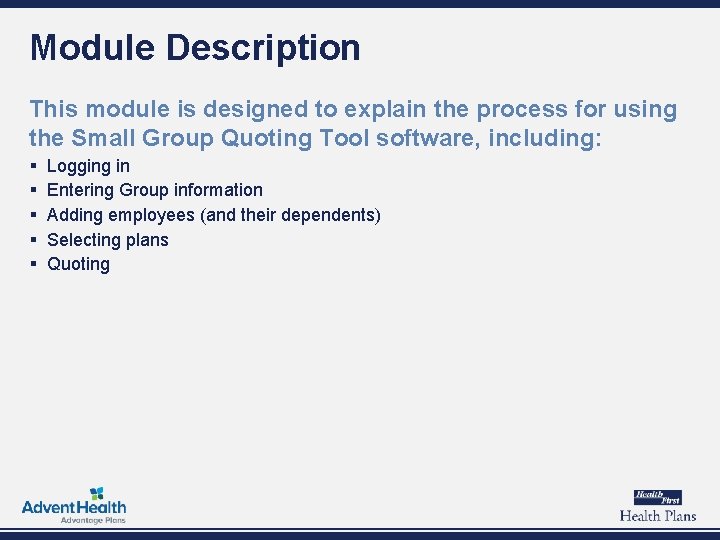 Module Description This module is designed to explain the process for using the Small