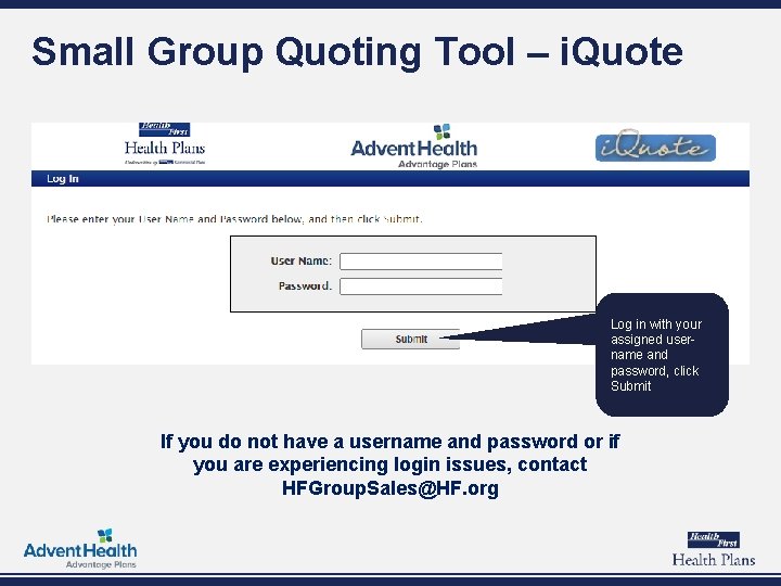Small Group Quoting Tool – i. Quote Log in with your assigned username and