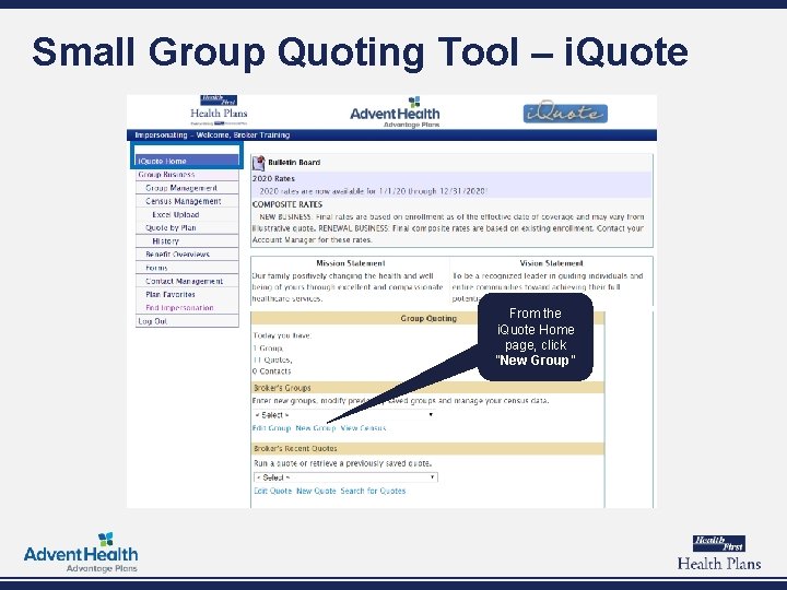 Small Group Quoting Tool – i. Quote From the i. Quote Home page, click