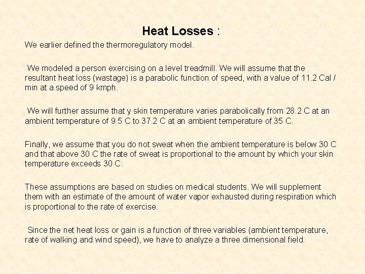 Heat Losses : We earlier defined thermoregulatory model. We modeled a person exercising on