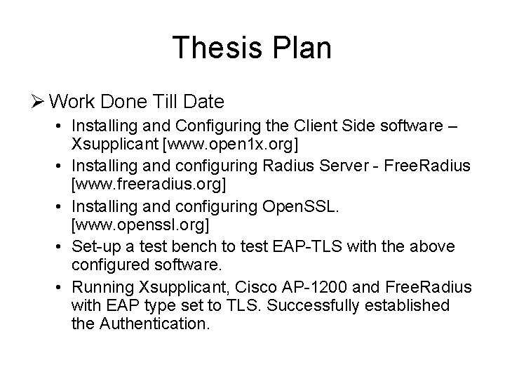 Thesis Plan Ø Work Done Till Date • Installing and Configuring the Client Side