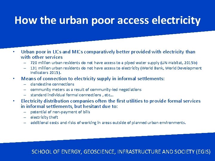 How the urban poor access electricity • Urban poor in LICs and MICs comparatively