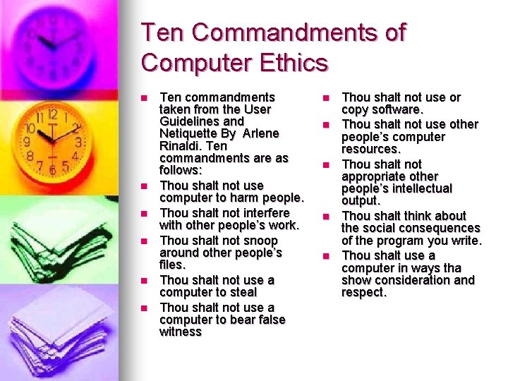 Ten Commandments of Computer Ethics n n n Ten commandments taken from the User