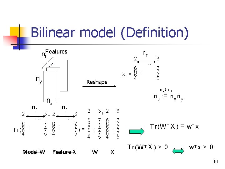 Bilinear model (Definition) nf. Features 2 ny 6. . 6 X = 6. 4