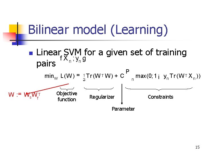 Bilinear model (Learning) n Linear SVM for a given set of training f X