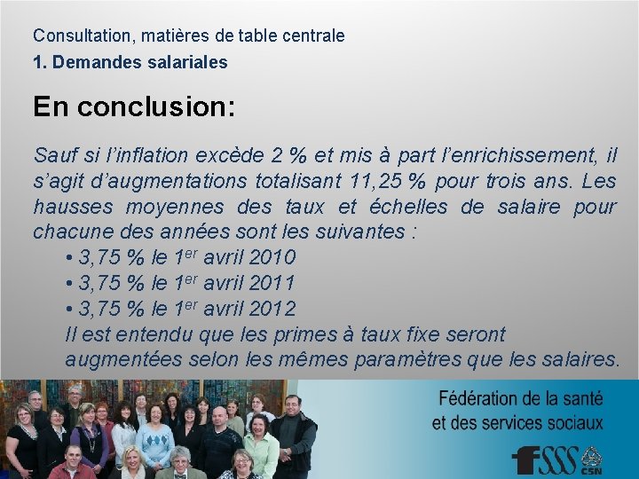 Consultation, matières de table centrale 1. Demandes salariales En conclusion: Sauf si l’inflation excède