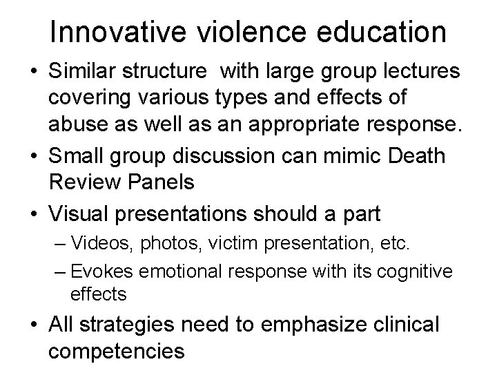 Innovative violence education • Similar structure with large group lectures covering various types and