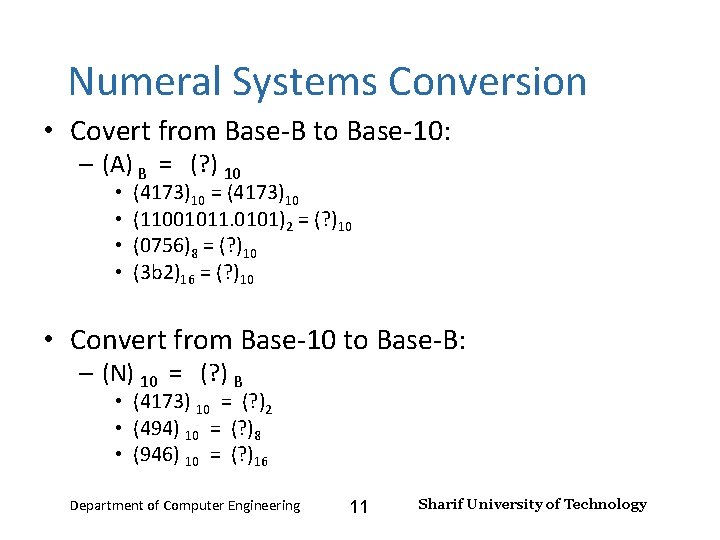 Number Systems – Lecture 2 Numeral Systems Conversion • Covert from Base-B to Base-10: