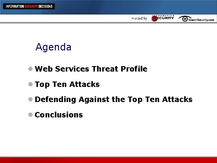 Agenda l Web Services Threat Profile l Top Ten Attacks l Defending Against the