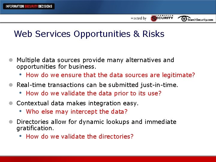 Web Services Opportunities & Risks l Multiple data sources provide many alternatives and opportunities