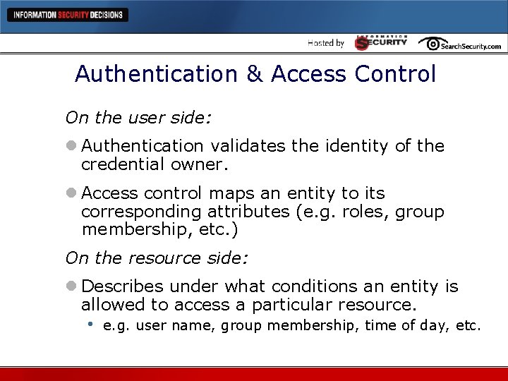 Authentication & Access Control On the user side: l Authentication validates the identity of