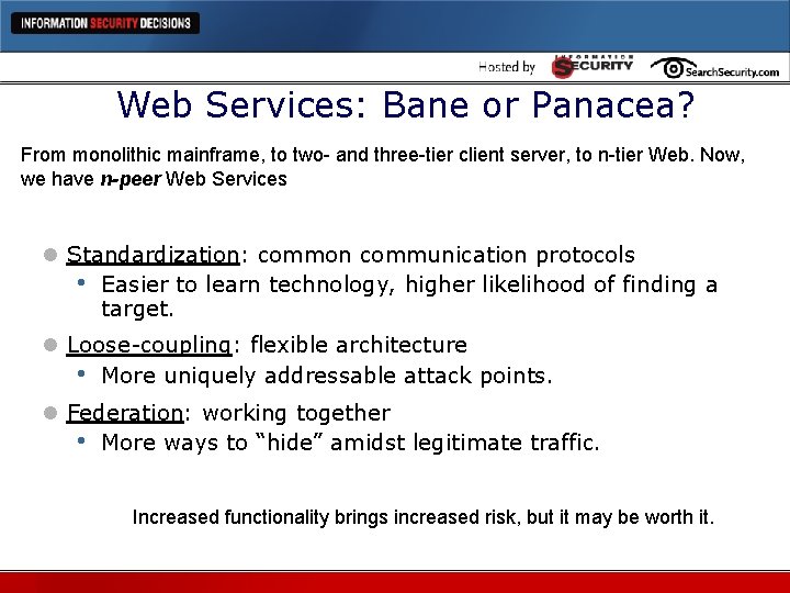 Web Services: Bane or Panacea? From monolithic mainframe, to two- and three-tier client server,