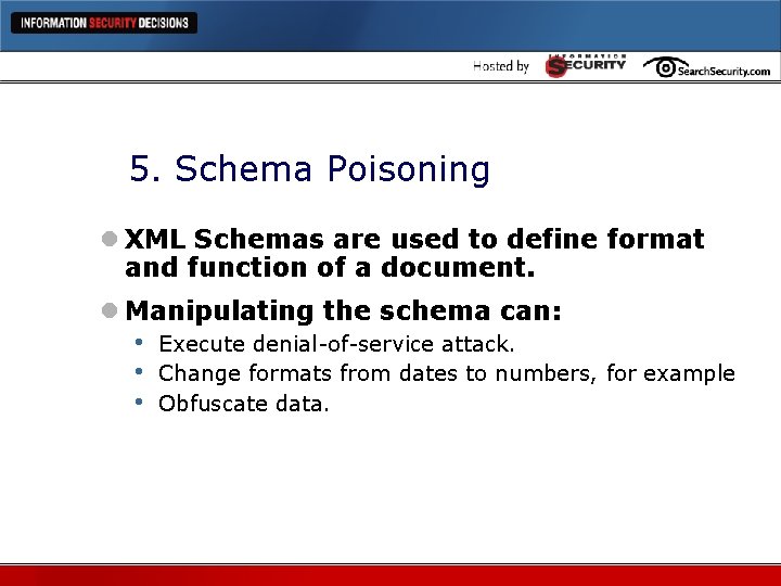 5. Schema Poisoning l XML Schemas are used to define format and function of