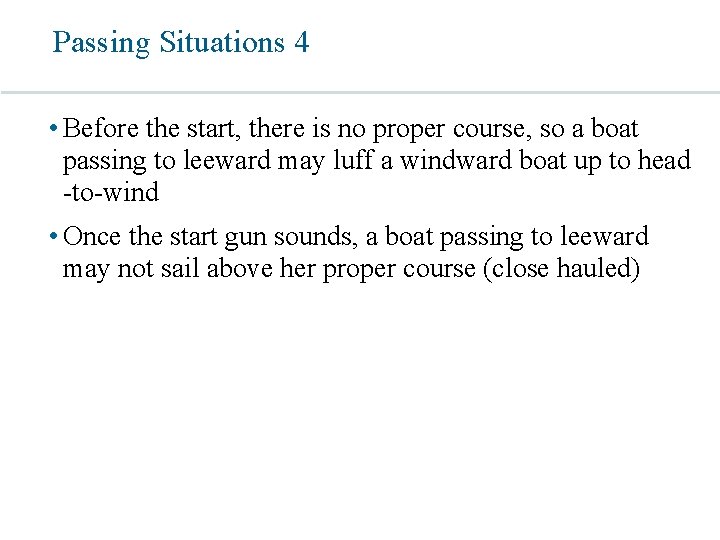 Passing Situations 4 • Before the start, there is no proper course, so a