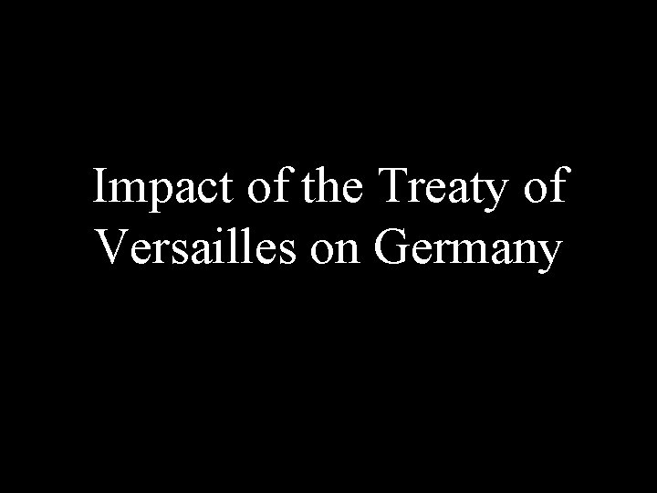 Impact of the Treaty of Versailles on Germany 