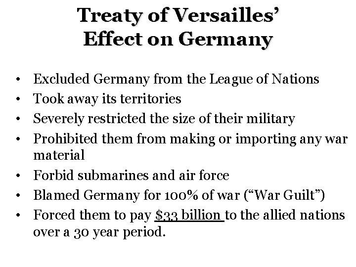 Treaty of Versailles’ Effect on Germany • • Excluded Germany from the League of