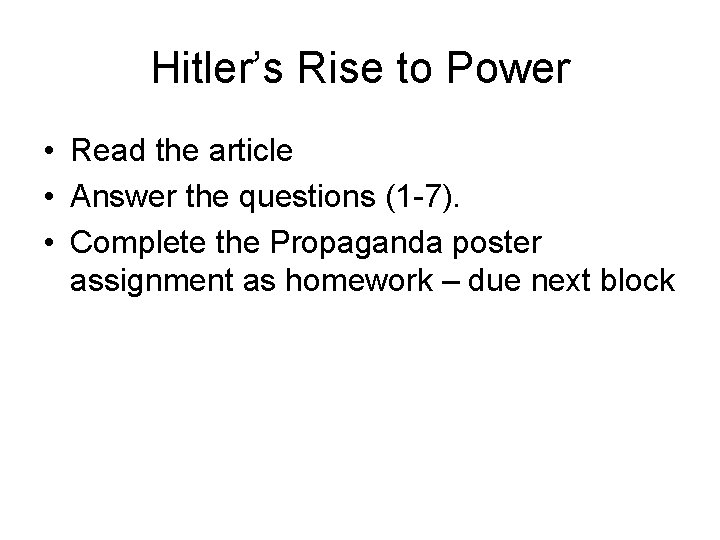 Hitler’s Rise to Power • Read the article • Answer the questions (1 -7).