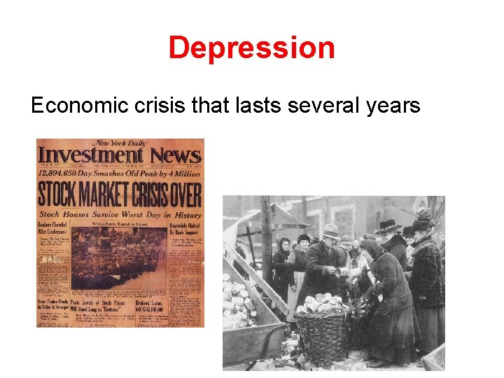 Depression Economic crisis that lasts several years 