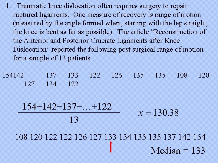 1. Traumatic knee dislocation often requires surgery to repair ruptured ligaments. One measure of