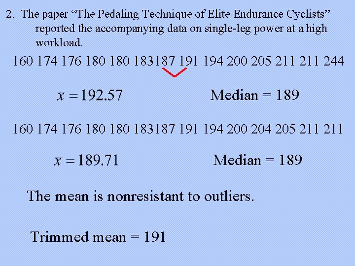 2. The paper “The Pedaling Technique of Elite Endurance Cyclists” reported the accompanying data