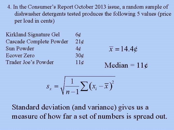 4. In the Consumer’s Report October 2013 issue, a random sample of dishwasher detergents