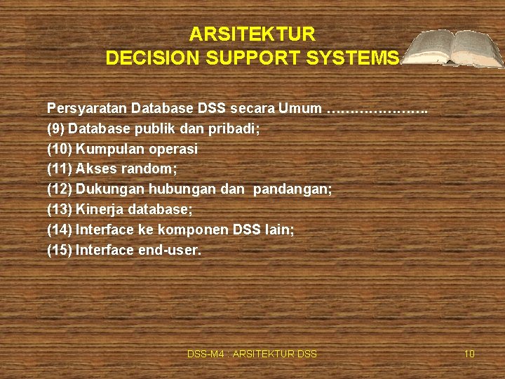 ARSITEKTUR DECISION SUPPORT SYSTEMS Persyaratan Database DSS secara Umum …………………. (9) Database publik dan