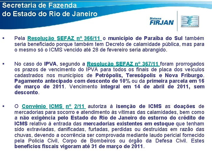 Secretaria de Fazenda do Estado do Rio de Janeiro § Pela Resolução SEFAZ nº