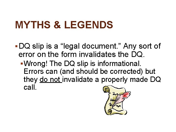 MYTHS & LEGENDS § DQ slip is a “legal document. ” Any sort of