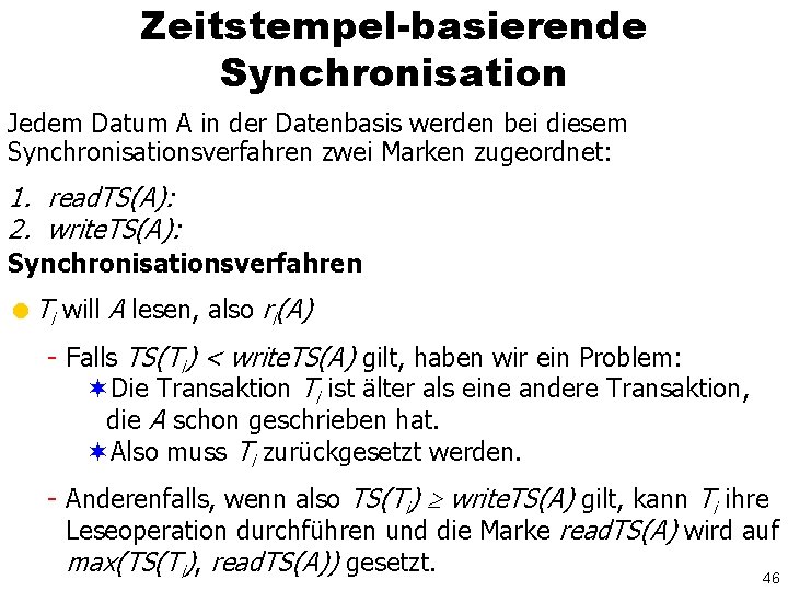 Zeitstempel-basierende Synchronisation Jedem Datum A in der Datenbasis werden bei diesem Synchronisationsverfahren zwei Marken