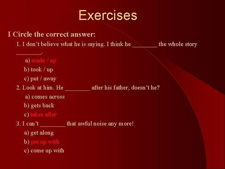 Exercises I Circle the correct answer: l l l l l 1. I don’t