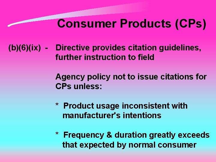 Consumer Products (CPs) (b)(6)(ix) - Directive provides citation guidelines, further instruction to field Agency