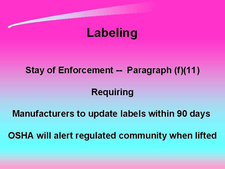 Labeling Stay of Enforcement -- Paragraph (f)(11) Requiring Manufacturers to update labels within 90