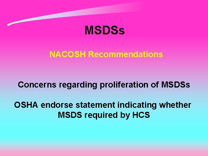 MSDSs NACOSH Recommendations Concerns regarding proliferation of MSDSs OSHA endorse statement indicating whether MSDS