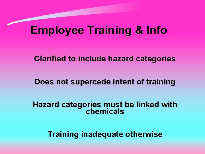 Employee Training & Info Clarified to include hazard categories Does not supercede intent of