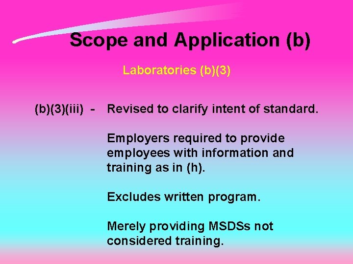 Scope and Application (b) Laboratories (b)(3)(iii) - Revised to clarify intent of standard. Employers