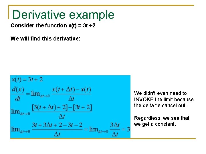 Derivative example Consider the function x(t) = 3 t +2 We will find this