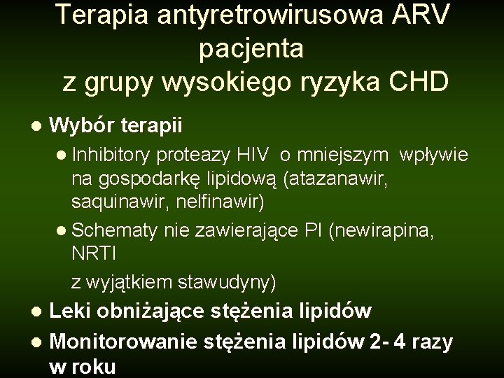Terapia antyretrowirusowa ARV pacjenta z grupy wysokiego ryzyka CHD l Wybór terapii l Inhibitory