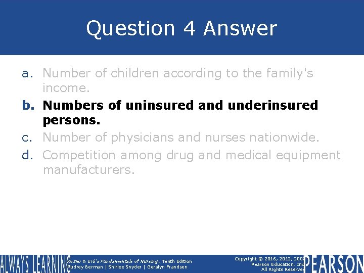 Question 4 Answer a. Number of children according to the family's income. b. Numbers