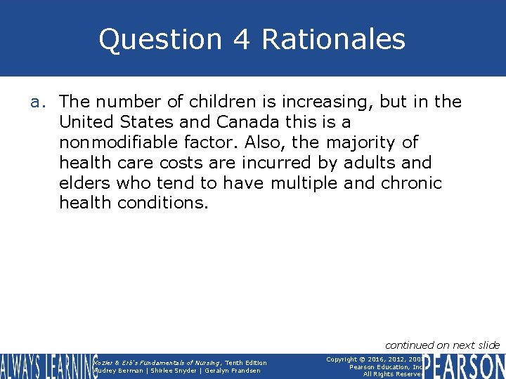 Question 4 Rationales a. The number of children is increasing, but in the United
