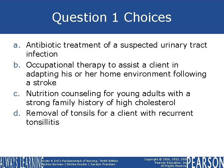 Question 1 Choices a. Antibiotic treatment of a suspected urinary tract infection b. Occupational