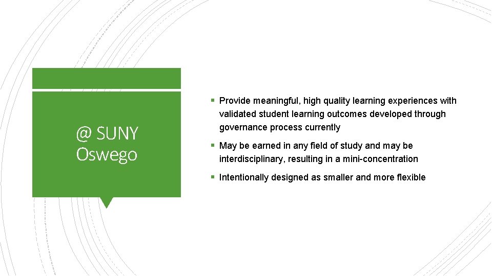 § Provide meaningful, high quality learning experiences with @ SUNY Oswego validated student learning