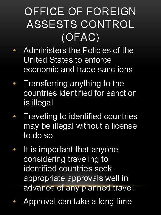 OFFICE OF FOREIGN ASSESTS CONTROL (OFAC) • Administers the Policies of the United States