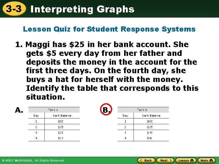 3 -3 Interpreting Graphs Lesson Quiz for Student Response Systems 1. Maggi has $25