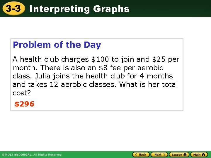 3 -3 Interpreting Graphs Problem of the Day A health club charges $100 to