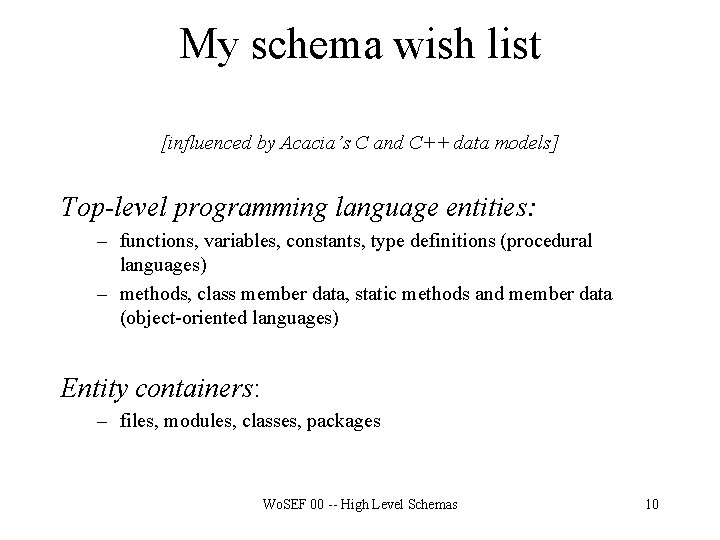My schema wish list [influenced by Acacia’s C and C++ data models] Top-level programming