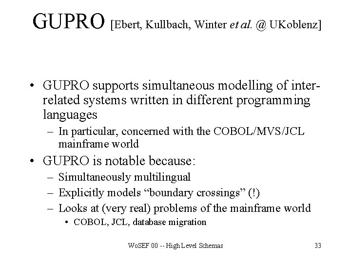 GUPRO [Ebert, Kullbach, Winter et al. @ UKoblenz] • GUPRO supports simultaneous modelling of